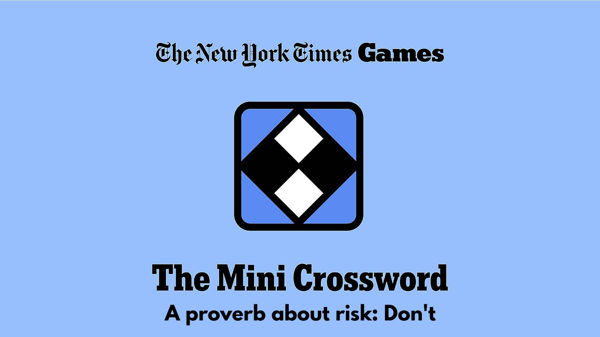 A Proverb About Risk Don t NYT Crossword Answer Power Up Gaming