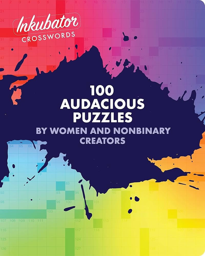 Amazon Inkubator Crosswords 100 Audacious Puzzles By Women And Nonbinary Creators 9781524871123 Bennett Tracy Braunstein Laura Golden Juliana Tringali Zawistowski Stella Books