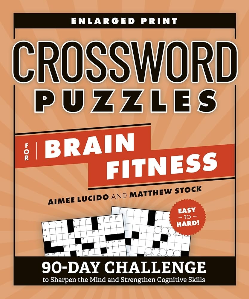 Crossword Puzzles For Brain Fitness 90 Day Challenge To Sharpen The Mind And Strengthen Cognitive Skills Brain Fitness Puzzle Games Lucido Aimee Stock Matthew 9780593689806 Amazon Books