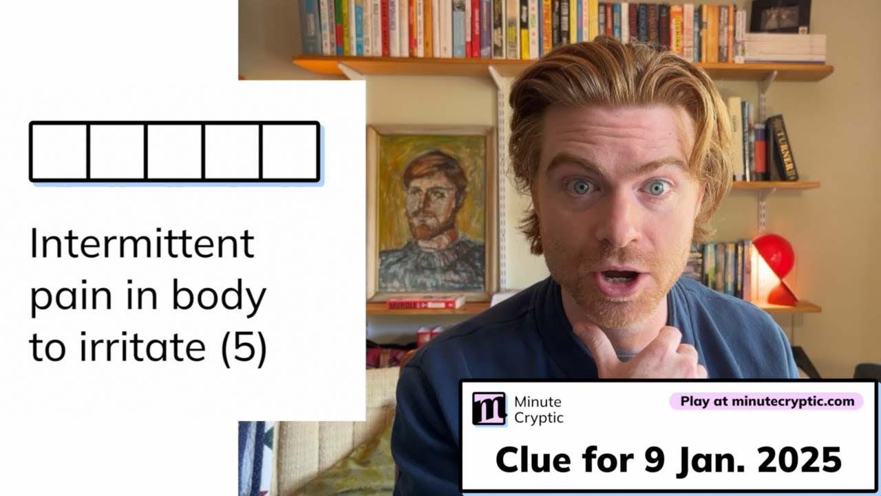 Minute Cryptic Clue 198 For 9 Jan 2025 Intermittent Pain In Body To Irritate 5 YouTube