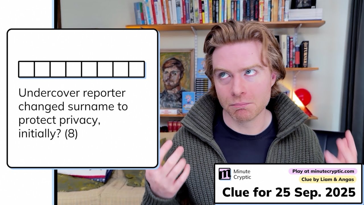 Minute Cryptic Clue 457 Undercover Reporter Changed Surname To Protect Privacy Initially 8 YouTube