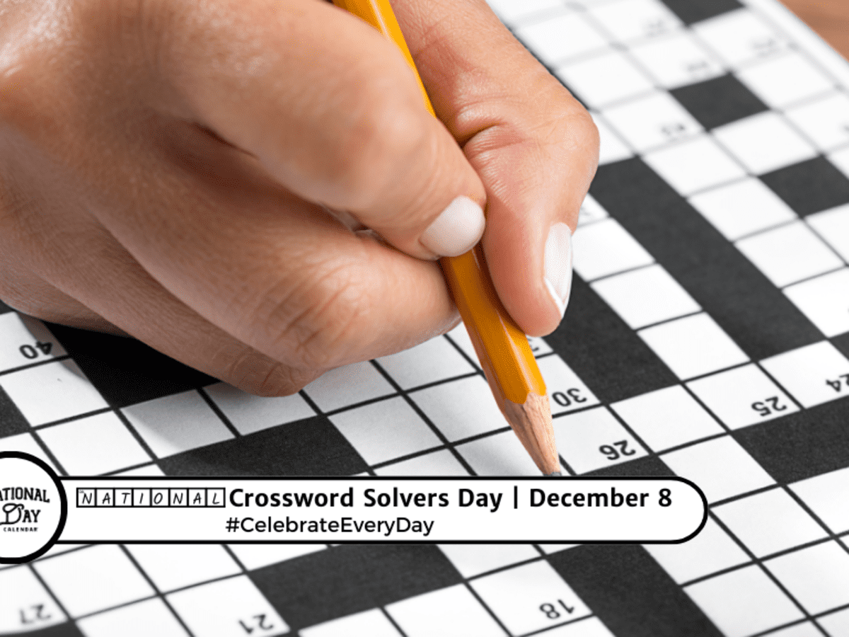 NATIONAL CROSSWORD SOLVERS DAY December 8 National Day Calendar