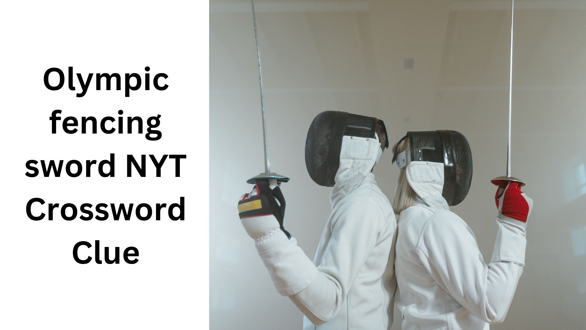 Olympic Fencing Sword NYT Crossword Clue August 27 2024 Olympic Fencing Sword NYT Crossword Clue August 27 2024