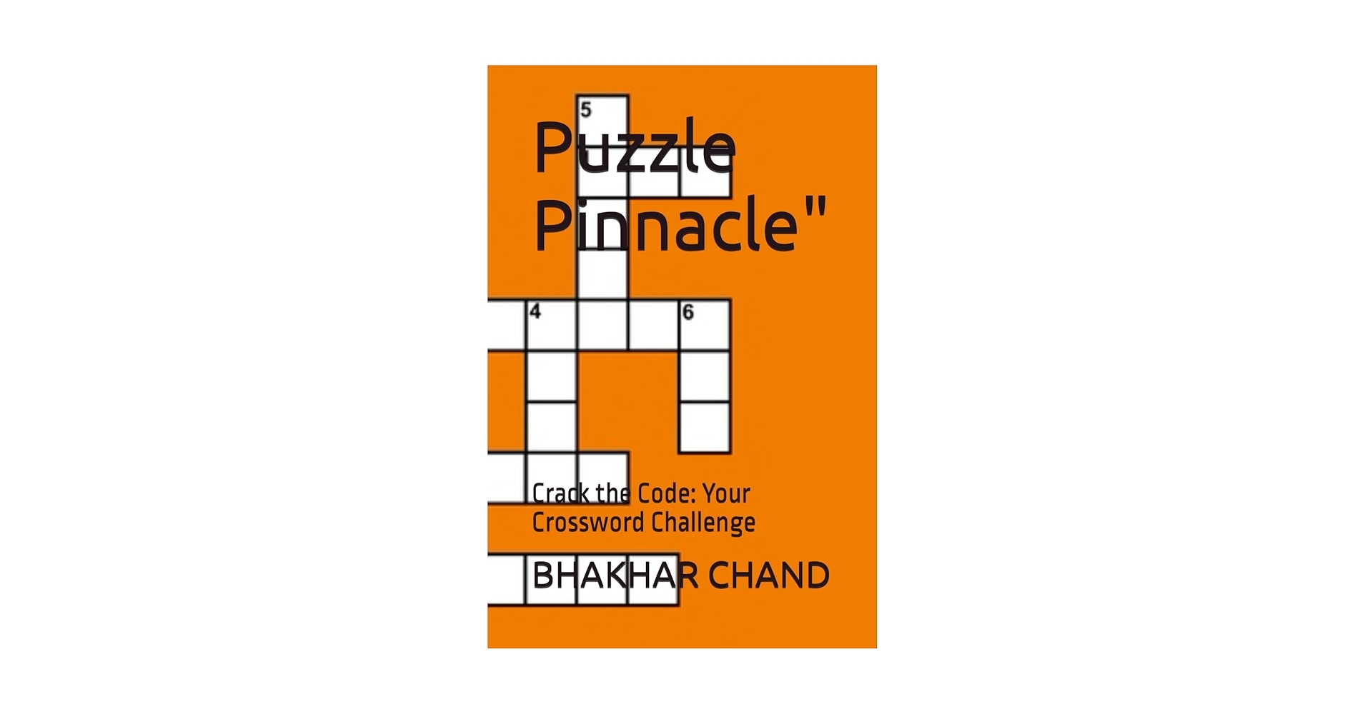 Puzzle Pinnacle Crack The Code Your Crossword Challenge Amazon co uk CHAND Mr BHAKHAR 9798873322794 Books Puzzle Pinnacle Crack The Code Your Crossword Challenge Amazon co uk CHAND Mr BHAKHAR 9798873322794 Books
