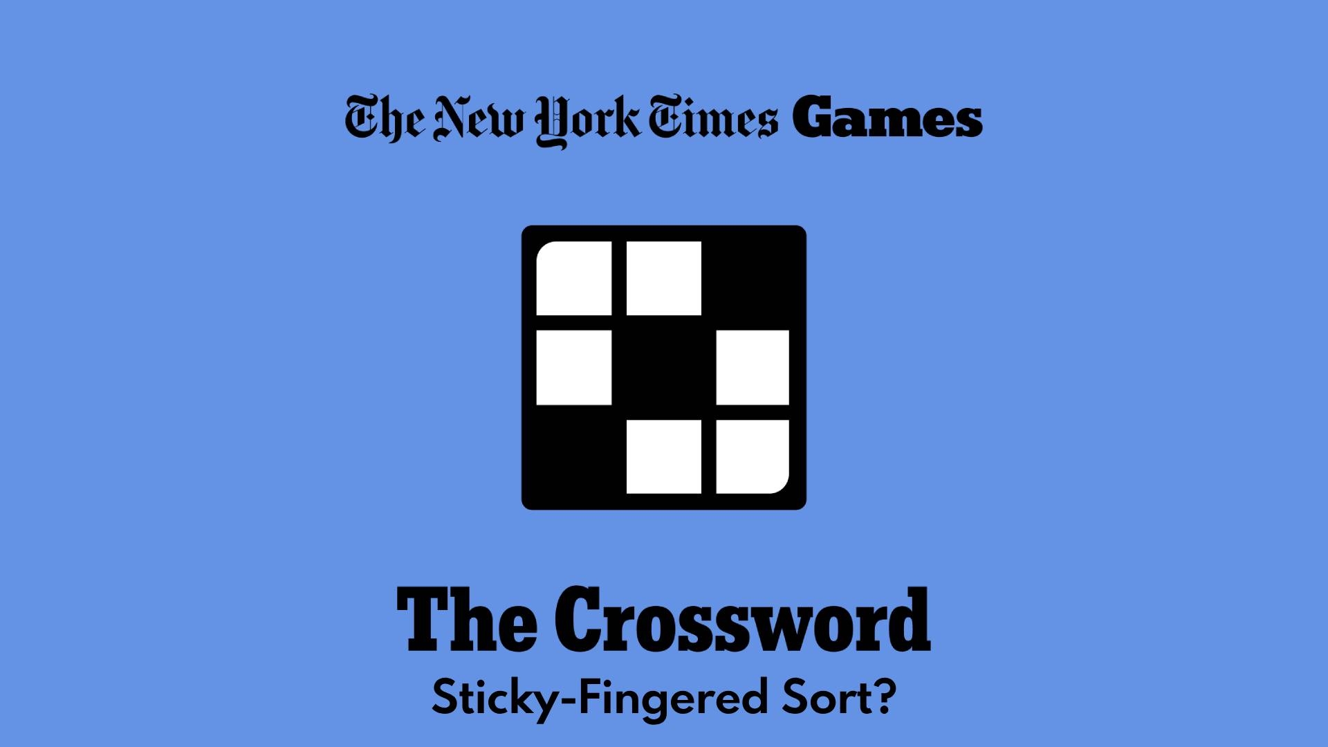 Sticky Fingered Sort Crossword Answer Clues Power Up Gaming