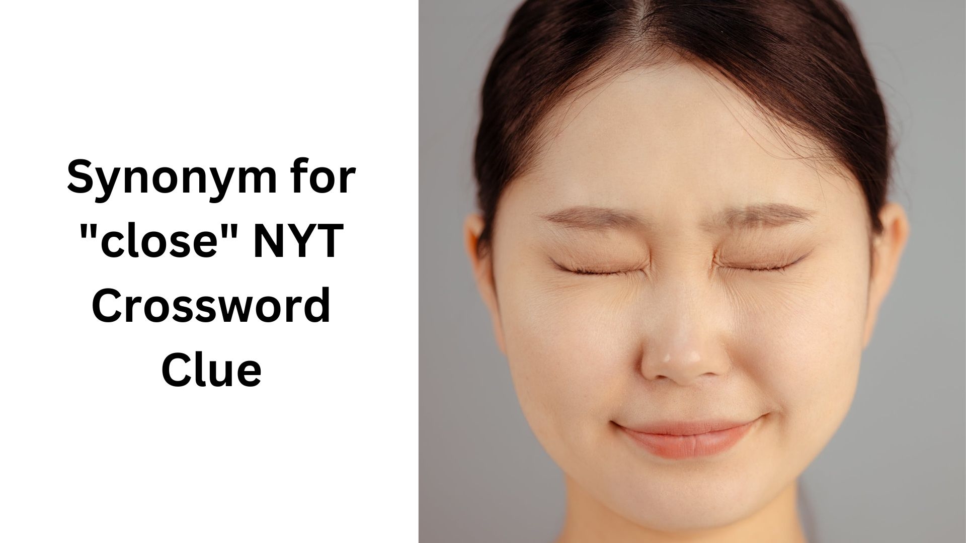 Synonym For close NYT Crossword Clue October 9 2024