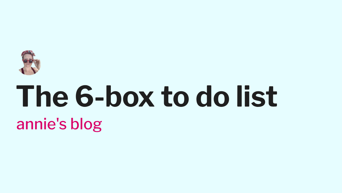 The 6 box To Do List Annie s Blog