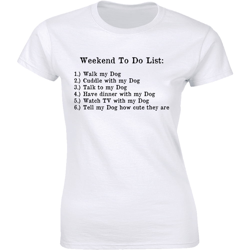 Weekend To Do List Funny Dog List Novelty Boy Fathers Day T Shirt Walmart